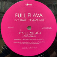 FULL FLAVA / Rescue Me 2004 (12 DOME 766, 12inch)
