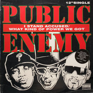 PUBLIC ENEMY / I Stand Accused / What Kind Of Power We Got? (854 169-1, 12inch)