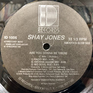 SHAY JONES / Are You Gonna Be There (ID 1006, 12inch)