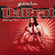 DA BRAT / Ghetto Love (44 78508, 12inch)