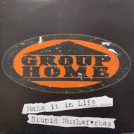 GROUP HOME / Make It In Life / Stupid Muthaf*ckas (36001-1, 12inch)