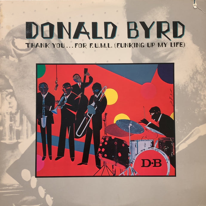DONALD BYRD / Thank You … For F.U.M.L. (Funking Up My Life) 6E-144, LP