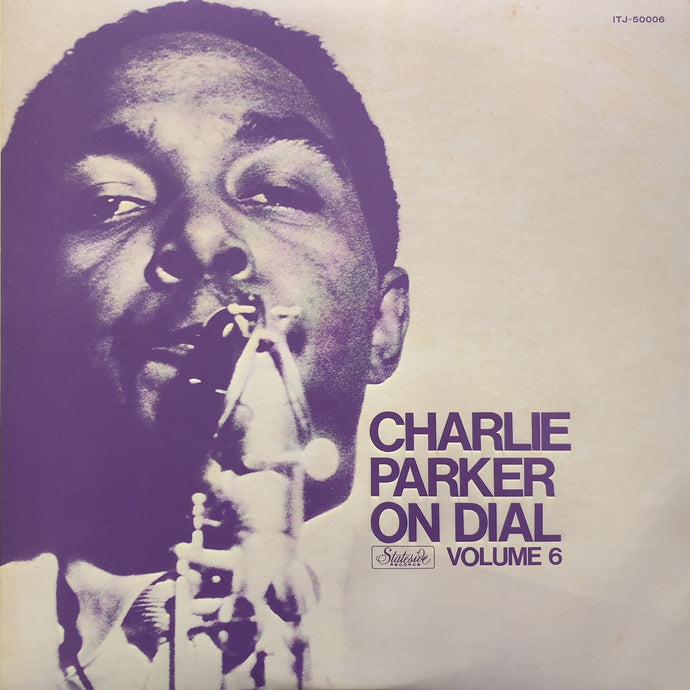 CHARLIE PARKER / Charlie Parker On Dial Volume 6 (ITJ-50006, LP