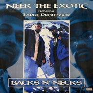 NEEK THE EXOTIC & LARGE PROFESSOR / Backs N' Necks (LRG 70001, 12inch)