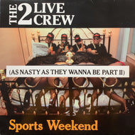2 LIVE CREW / Sports Weekend (As Nasty As They Wanna Be Part II) 108591 , LP