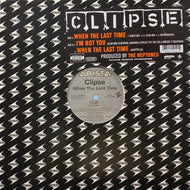 CLIPSE / When The Last Time (07822-15154-1, 12inch)