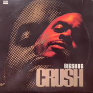 BIG SHUG / Crush (697-120-088-1, 12inch)