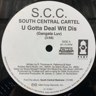 SOUTH CENTRAL CARTEL / U Gotta Deal Wit Dis (Gangsta Luv) / Ya Getz Clowned (Reissue, 12inch)