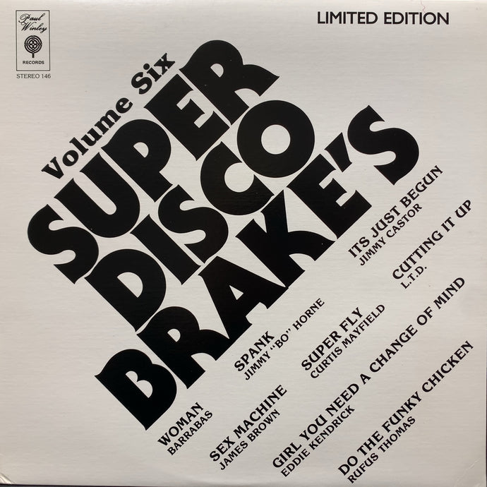 V.A. (BARRABAS, JAMES BROWN, EDDIE KENDRICKS) / Super Disco Brake's Volume Six (146, LP)