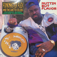 FUNKMASTER FLEX & THE GHETTO CELEBS / Nuttin But Flavor (WR 20116, 12inch)