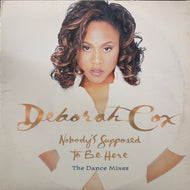 DEBORAH COX / Nobody's Supposed To Be Here (The Dance Mixes) (07822-13551-1, 12inch)