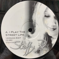 STEFFY R. / I Play The Street Life (STEFF001, 12inch)