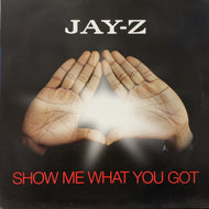 JAY-Z / Show Me What You Got (SHOWDJ1, 12inch)