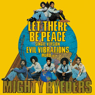 MIGHTY RYEDERS / Let There Be Peace (Single Version) / Evil Vibrations(MURO edit) 7inch