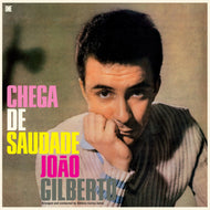 JOAO GILBERTO / Chega De Saudade ( LP)  + 8 bonus tracks