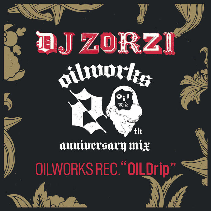 DJ Zorzi / OILWORKS 20th anniversary Mix OILWORKS Rec. [Oil Drip] (oilmix011, CD)