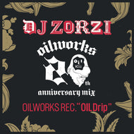 DJ Zorzi / OILWORKS 20th anniversary Mix OILWORKS Rec. [Oil Drip] (oilmix011, CD)