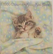 1000 CLOWNS / KITTY KAT MAX