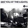 1990S / SEE YOU AT THE LIGHTS