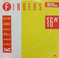 16K / FINDERS KEEPERS
