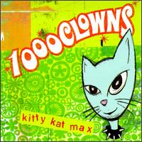 1000 CLOWNS / KITTY KAT MAX