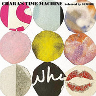 CHARA / CHARA'S TIME MACHINE (Selected by SUMIRE)