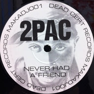 2PAC / NEVER HAD A FRIEND LIKE ME