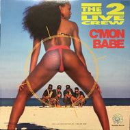 2 LIVE CREW / C'MON BABE