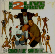 2 LIVE CREW / SHAKE A LIL' SOMETHIN...