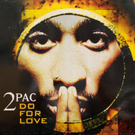 2PAC / DO FOR LOVE