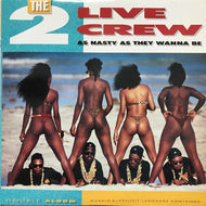 2 LIVE CREW / AS NASTY AS THEY WANNA BE