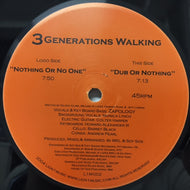 3 GENERATIONS WALKING / NOTHING OR NO ONE