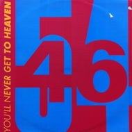 54-46 / YOULL NEVER GET TO HEAVEN