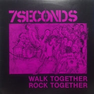 7 SECONDS / WALK TOGETHER ROCK TOGETHER