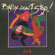 8 A.M. / BABY DON'T STOP