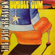 9TH CREATION / BUBBLE GUM