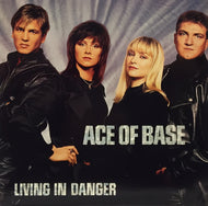 ACE OF BASE / LIVING IN DANGER