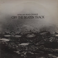 AFRICAN HEAD CHARGE / OFF THE BEATEN TRACK