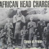 AFRICAN HEAD CHARGE / SONGS OF PRAISE