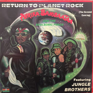 AFRIKA BAMBAATAA & THE SOULSONIC FORCE / THE RETURN TO PLANET ROCK