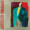 ALTERED IMAGES / DON'T TALK TO ME ABOUT LOVE