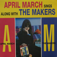 APRIL MARCH / SINGA ALONE WITH THE MAKERS