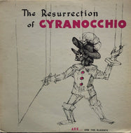 ARK... AND THE OLOGISTS / The Resurrection Of Cyranocchio
