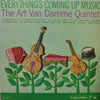 ART VAN DAMME QUINTET / EVERYTHINGS COMING UP MUSIC