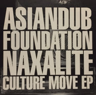 ASIAN DUB FOUNDATION / NAXALITE CULTURE MOVE EP