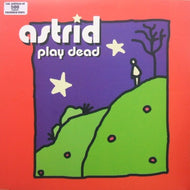 ASTRID / PLAY DEAD