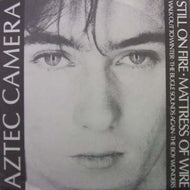 AZTEC CAMERA / STILL ON FIRE / MATTRESS OF WIRE