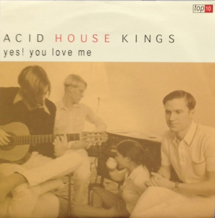 ACID HOUSE KINGS / YES! YOU LOVE ME