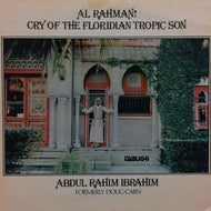 ABDUL RAHIM IBRAHIM / AL RAHMAN! CRY OF THE FLORIDIAN TROPIC SON