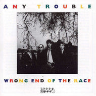 ANY TROUBLE / Wrong End Of The Race